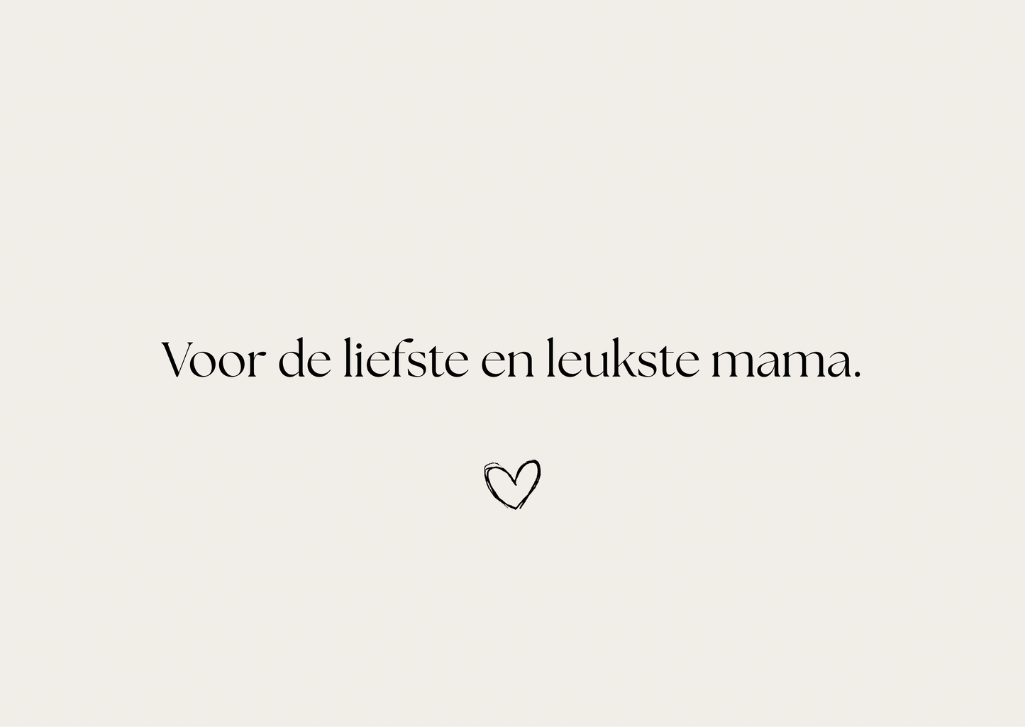 Moederdag Wenskaart van Pebbles en LouLou - Voor de liefste en leukste mama